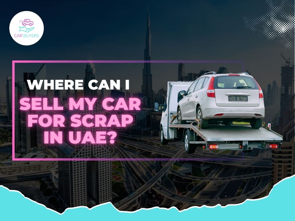 blogs/Where-Can-I-Sell-My-Car-for-Scrap-in-UAE